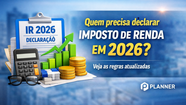 Quem precisa declarar Imposto de Renda em 2026