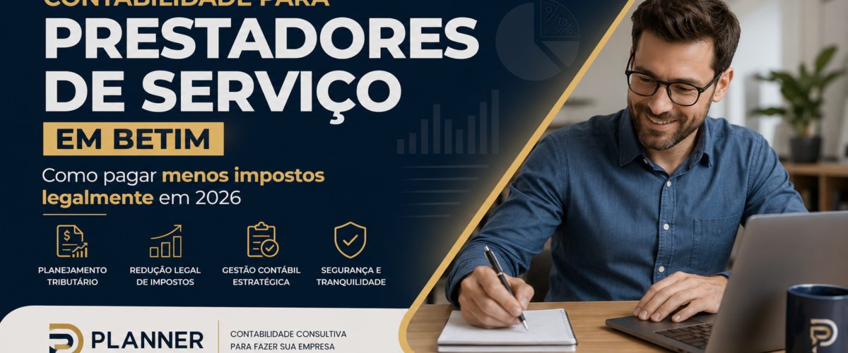 Contabilidade para Prestadores de Serviço em Betim: Como Pagar Menos Impostos